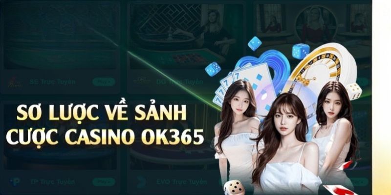 Sơ lược về chuyên mục casino ok365