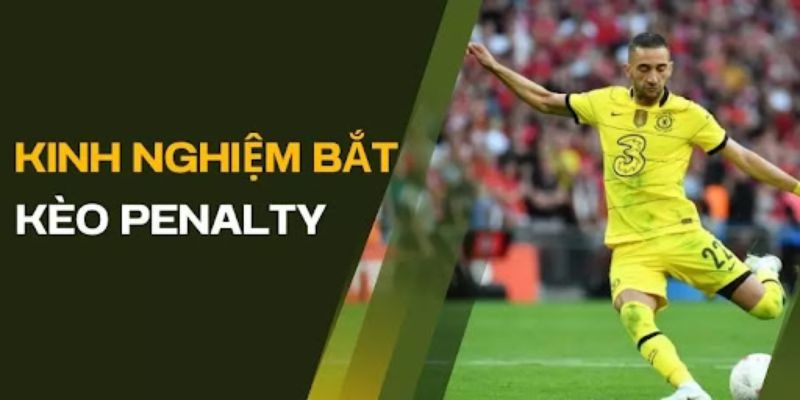 Hướng dẫn mẹo cược kèo penalty bất bại