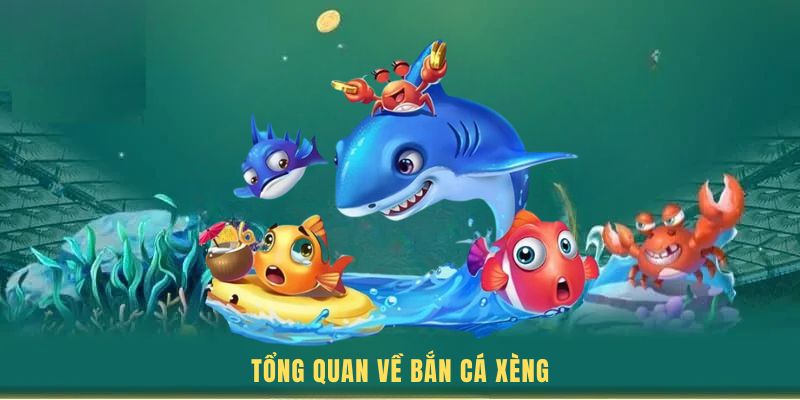 Tổng quát về game bắn cá xèng 